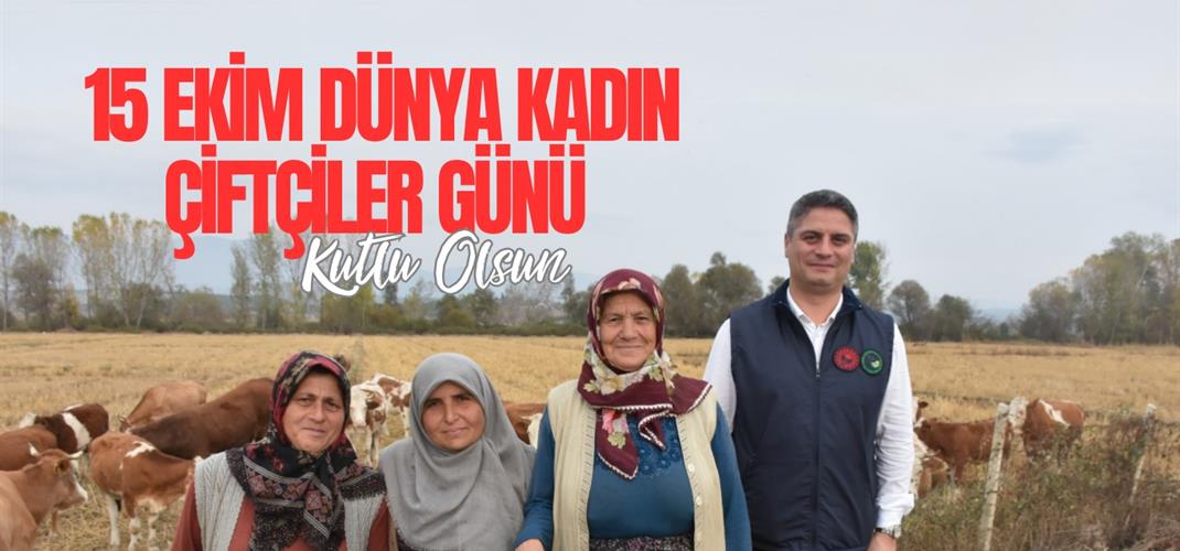 15 EKİM DÜNYA KADIN ÇİFTÇİLER GÜNÜ KUTLU OLSUN