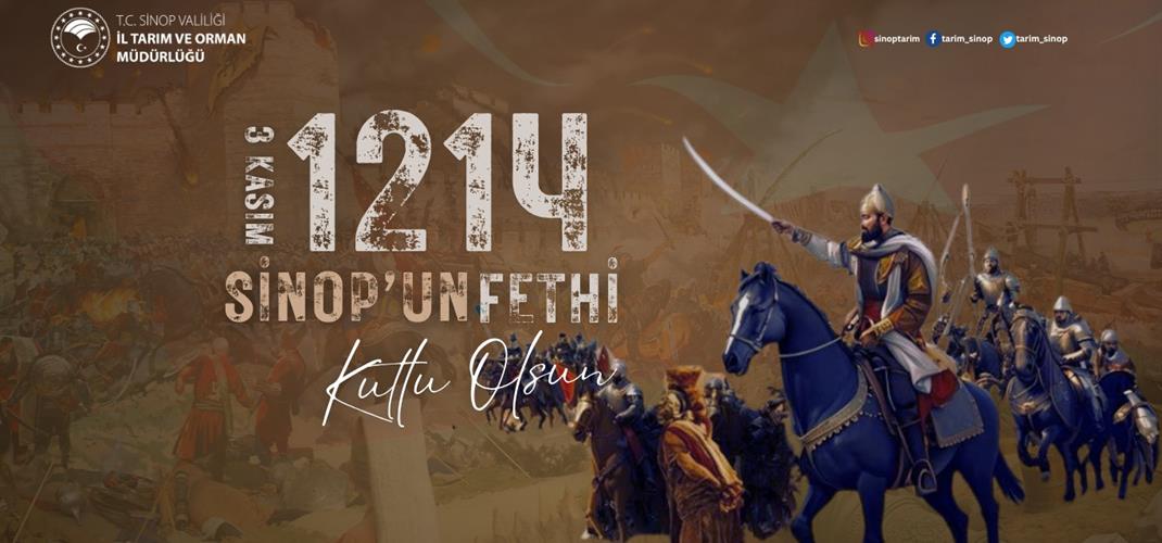 3 Kasım 1214 Sinop’un Fethi; köklü bir mirasın, inanç, azim ve fedakârlıkla yoğrulmuş tarihimizin şanlı bir destanıdır.